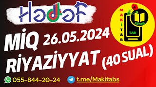 26 may 2024 Hədəf MİQ Riyaziyyat | Müəllimlərin İşə Qəbulu 40 sual | 26.05.2024 | Sertifikasiya