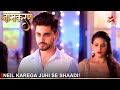 Naamkaran | नामकरण | Neil karega Juhi se shaadi!