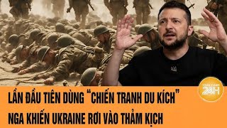 Toàn cảnh thế giới 12/2:  Lần đầu tiên dùng “chiến tranh du kích”, Nga khiến Ukraine vào thảm kịch