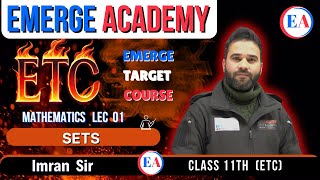 SETS|| Lec 01 || Mathematics || 11th || ETC ||  Er. Imran Sir || Emerge Academy