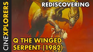 Rediscovering: Q The Winged Serpent (1982)