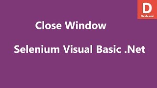 Selenium Visual Basic .Net Close Window