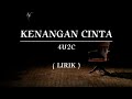 KENANGAN CINTA | 4U2C | LIRIK