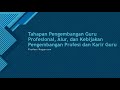 Tahapan Pengembangan Guru Profesional, Alur, dan Kebijakan Pengembangan Profesi dan Karir Guru