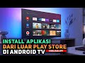 Install Aplikasi Dari Luar Google Play Store di Android TV - Cara Pindah File APK & Izin Pemasangan