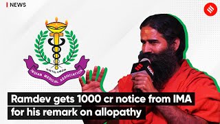 Ramdev gets 1000 cr notice from IMA for his remark on allopathy