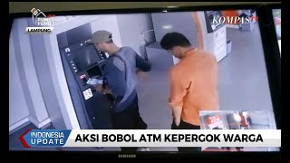 Aksi Bobol ATM di Bandar Lampung Kepergok Warga