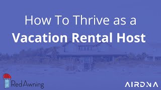 Learn the Vacation Rental Game - Airbnb Tips For Property Research and Management