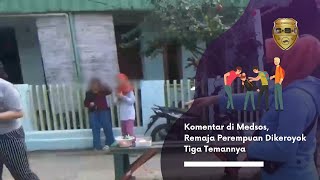 Komentar di Medsos, Remaja Perempuan Dikeroyok Tiga Temannya