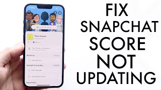 How To Fix Snapchat Score Not Updating! (2022)