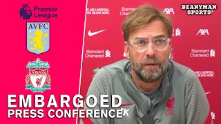 Jurgen Klopp - Aston Villa v Liverpool - Embargoed Pre-Match Press Conference