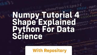 numpy tutorial 4 shape explained python for data science