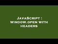 JavaScript : window.open with headers