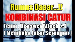 Taktik dan Kombinasi Catur 2 | Discover Attack ( Membuka Jalan Serangan ) 1