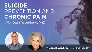 Suicide Prevention And Chronic Pain With Joan Rosenberg, PhD