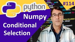 Numpy Conditional Selection | Python for beginners - 114 | Conditional selection of array in Numpy