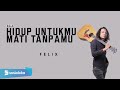 HIDUP UNTUKMU MATI TANPAMU NOAH FELIX IRWAN