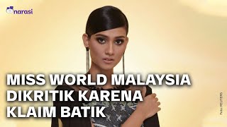 Klaim Batik, Miss World Malaysia Dikecam Bagaimana Sejarah Batik di Negeri Jiran? | Narasi Newsroom