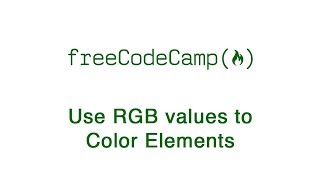 Basic CSS - Use RGB values to Color Elements - freeCodeCamp