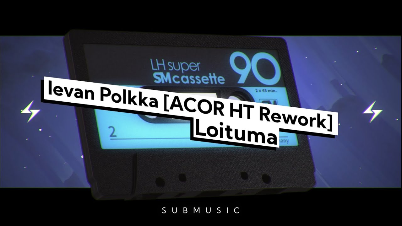 Loituma Ievan Polkka Acor Ht Rework Submusic Youtube Music