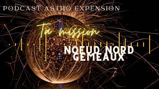 Noeud Nord en gemeaux ♊mission de vie !#missiondevie #astro #gémeaux