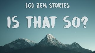 [101 Zen Stories] #3 - Is That So?