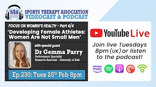 Ep230: ‘Developing Female Athletes: Women Are Not Small Men’ with special guest Dr Gemma Parry