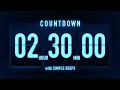 2 Hours 30 Minutes Countdown Timer 🔵 Flip Clock with Simple Beeps