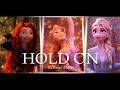 ♪ HOLD ON - {AMV Disney}