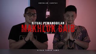 Ritual Pemanggilan Makhluk Gaib (part 2)