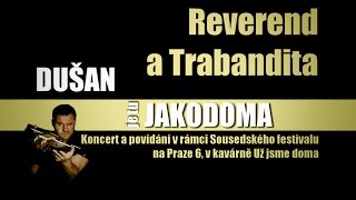 REVEREND, TRABANDITA v Už jsme doma si povídají s DUŠAN je tu JAKODOMA