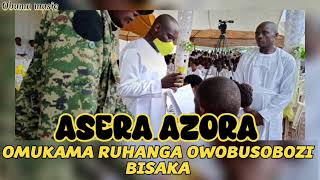 ASERA AZORA - ABIGABA| Obumu music| Omukama Ruhanga Owobusobozi Bisaka #bisaka #faithofunity