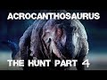 Acrocanthosaurus The Hunt part 4