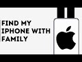 How to Use find My iPhone with Family or Friends on iPhone