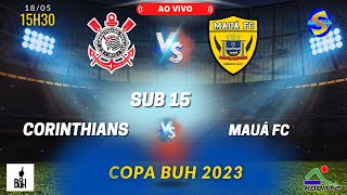 CORINTHIANS X MAUÁ FC | AO VIVO | SUB 15 | COPA BUH |