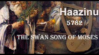 Haazinu 5782 Torah Portion - The Swan Song of Moses