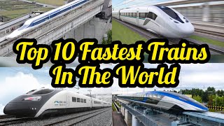 Top 10 Fastest Trains In The World 2024