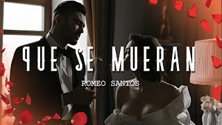 Romeo Santos - Que Se Mueran (Letra/Lyrics)| Que tu tienes 30 y yo apenas 24
