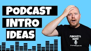 How To Create A Podcast Intro Script (What To Say)