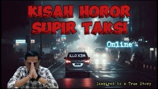 Kisah Horor Supir Taksi Online