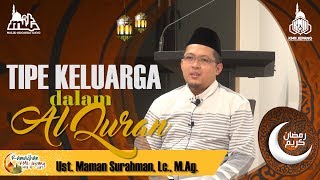 Tipe Keluarga dalam Al Quran  - Ust. Maman Surahman, Lc., M.Ag.