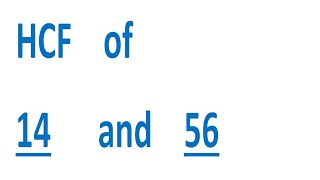 HCF    of    14      and    56