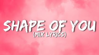 Shape of You - Ed Sheeran (Lyrics) | Charlie Puth, Shawn Mendes...(Mix)