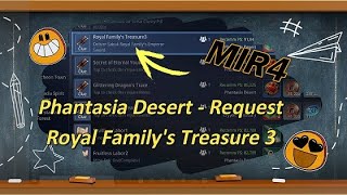 Mir4 | Phantasia Desert Request | Royal Family's Treasure 3 [Full Walkthrough Guide]