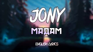 JONY \u0026 Andro - Мадам [English Lyrics]