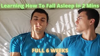 Learning How to Fall Asleep in 2 Minutes | Full 6 Week Time Frame | FAILURE??🙁