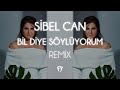 Sibel Can - Bil Diye Söylüyorum ( Fatih Yılmaz Remix )