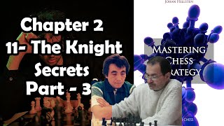 11- كورس استراتيجية الشطرنج - The knight 3 | اعتذار من القلب و سبب التأخير في تنزيل الفيديوهات