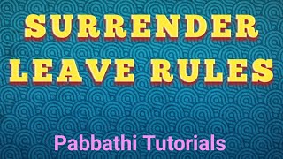 Surrender leave rules || pabbathi tutorials