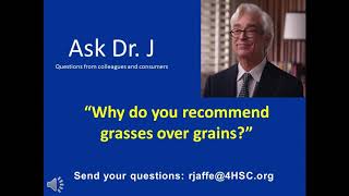 Dr. Russell Jaffe answers why he recommends grasses over grains